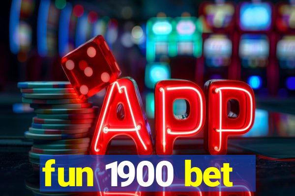 fun 1900 bet